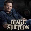 Loaded: The Best Of Blake Shelton