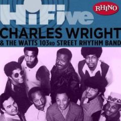 Rhino Hi-Five: Charles Wright & The Watts 103Rd St. Rhythm Band