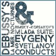 Debussy's La Mer, Nocturnes & Rimsky-Korsakov's Mlada Suite: Evgeny Svetlanov Conducts