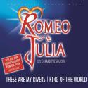 Romeo & Julia - These Are My Rivers/Kings Of The World