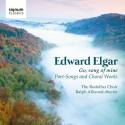 Edward Elgar: Go, Song Of Mine - Part-Songs And Choral Works
