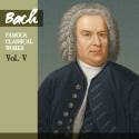 Bach: Famous Classical Works, Vol. V