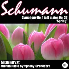 Schumann: Symphony No.1 in B Flat Major Op.38 "Spring"