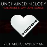 Unchained Melody: Richard Clayderman's Valentine's Day Romantic Piano Love Songs