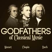 The Godfathers of Classical Music - Mozart, Chopin and Bach