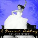 A Classical Wedding: The Night Before