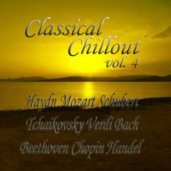 Classical Chillout Vol. 4 Haydn, Mozart, Schubert, Tchaikovsky, Verdi, Bach, Beethoven, Brahms, Chopin, Handel