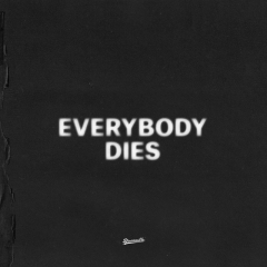 everbody dies