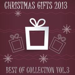 Christmas Gifts 2013 - Best Of Collection Vol. 3