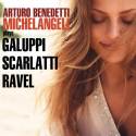 Michelangeli Plays Galuppi, Scarlatti & Ravel
