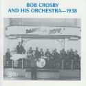Bob Crosby and His Orchestra-1938