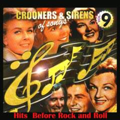 Crooners and Sirens of Songs Vol. 9 Hits Before Rock´n Roll