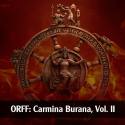 Orff: Carmina Burana, Vol. II