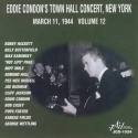 Eddie Condon's Town Hall Concert, New York - March 11, 1944 - Vol. 12
