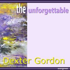 Dexter Gordon - The Unforgettable