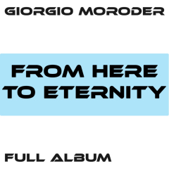From Here to Eternity / Faster Than the Speed of Love / Lost Angeles / Utopia - Me Giorgio / From Here to Eternity Reprise / First Hand Experience in Second Hand Love / I'm Left, You're Right, She's Gone / Too Hot to Handle