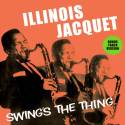 Illinois Jacquet Swing's the Thing (Bonus Track Version)