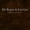 Elis Regina e Ivan Lins - Juntos (Ao Vivo) - EP