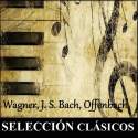 Selección Clásicos - Wagner, J. S. Bach, Offenbach