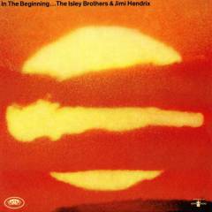 In the Beginning...The Isley Brothers & Jimi Hendrix