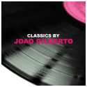 Classics by Joao Gilberto