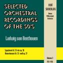 Selected Orchestral Recordings of the 50's - Ludwig van Beethoven : Symphonies Nr. 2, 3 / Volume 3