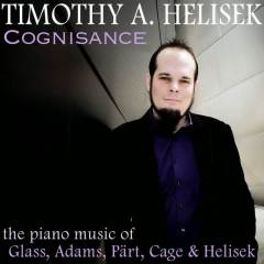 Cognisance: The Piano Music of Glass, Adams, Pärt, Cage & Helisek