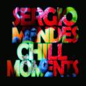 Sergio Mendes Chill Moments