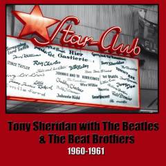 Tony Sheridan With The Beatles And The Beat Brothers 1960-1961