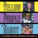 The Yellow, The Purple & The Nancy