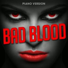Bad Blood (Piano Version)
