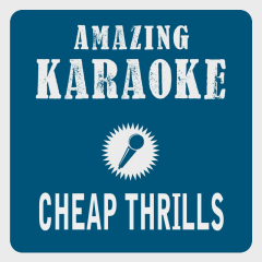 Cheap Thrills (Karaoke Version)