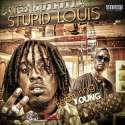 Stupid Louis (feat. Young Dro)