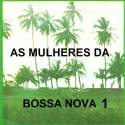 As Mulheres da Bossa Nova, Vol. 1