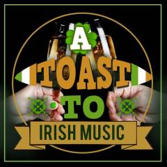 A Toast to Irish Music