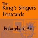 The King's Singers Postcards: Pokarekare Ana - Single