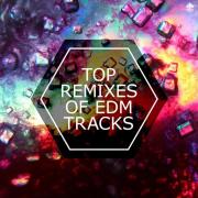 Top Remixes of EDM Tracks