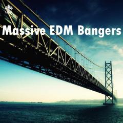 Massive EDM Bangers