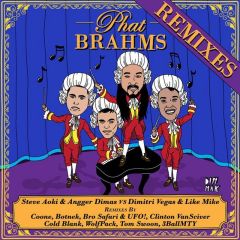 Phat Brahms (Steve Aoki & Angger Dimas vs. Dimitri Vegas & Like Mike) (Clinton VanSciver Remix)