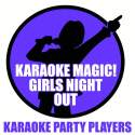 Karaoke Magic! Girls Night Out
