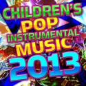 Children's Pop Instrumental Music 2013