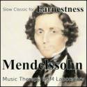 Slow Classic for Earnestness "Mendelssohn"