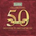Lyrita Celebrating 50 Years Devoted to British Music