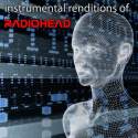 Instrumental Renditions Of Radiohead
