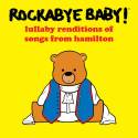 Lullaby Renditions of Songs from Hamilton