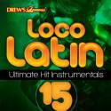 Loco Latin Ultimate Hit Instrumentals, Vol. 15