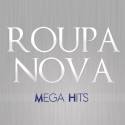 Mega Hits Roupa Nova