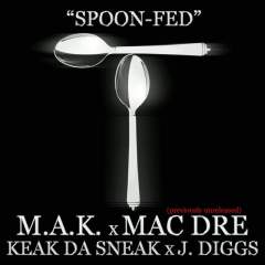 Spoon-Fed (feat. Mac Dre, Keak da Sneak & J-Diggs)