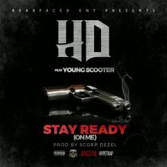 Stay Ready (On Me) [feat. Young Scooter]