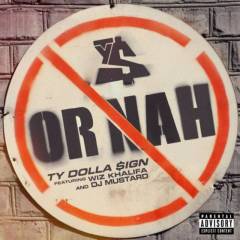 Or Nah (feat. Wiz Khalifa and DJ Mustard)